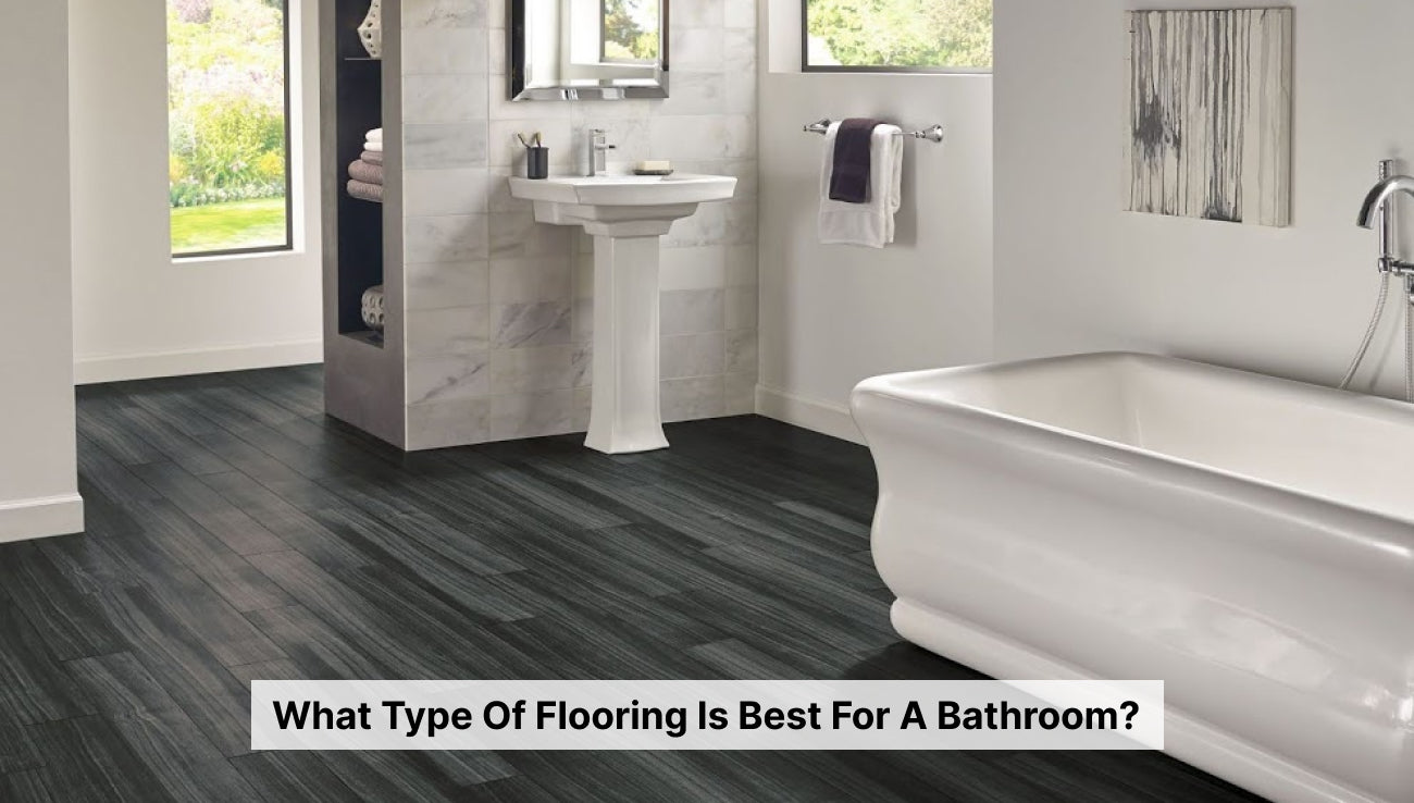 What Type of Flooring is Best for a Bathroom?