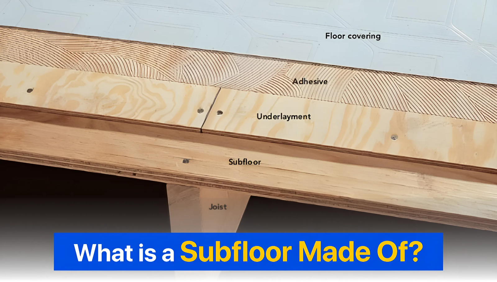 What is a Subfloor Made Of?