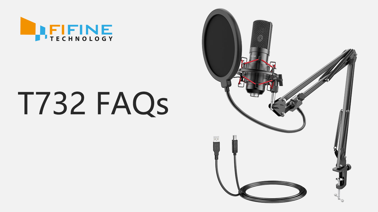 T732 FAQs  FIFINE MICROPHONE