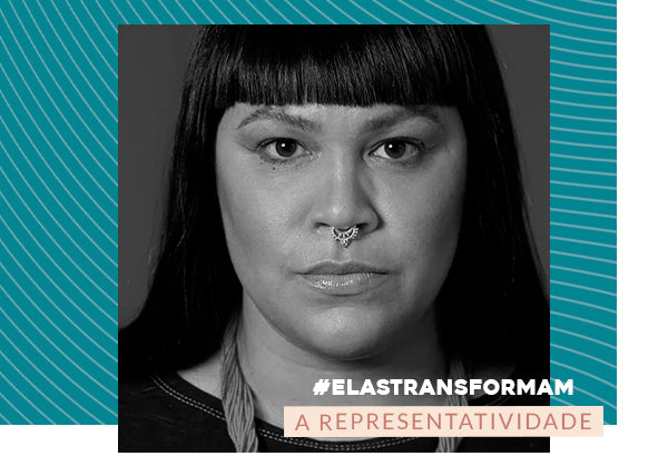 Foto de mulher filtro preto e branco com a hashtag "#elastransformam" e em baixo "A representatividade"