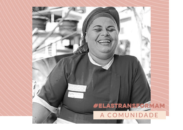 Foto de mulher filtro preto e branco com a hashtag "#elastransformam" e em baixo "A comunidade"