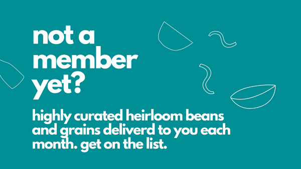 Heirloom bean and grain club membership