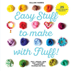 Easy Stuff to Make with Fluff by Gillian Harris