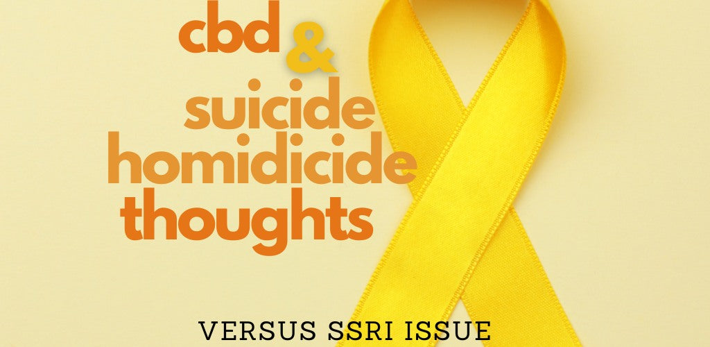 cbd versus ssri for suicidal homicidal thoughts