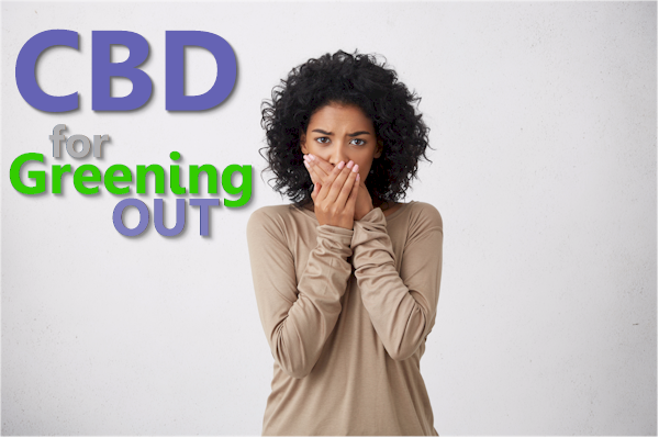 does cbd help for greening out