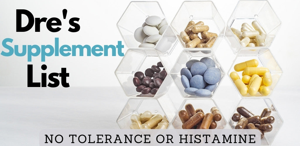 dre's supplement list - no tolerance or histamine