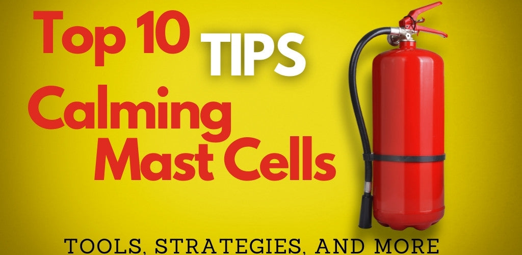 top 10 tips to calm mast cells