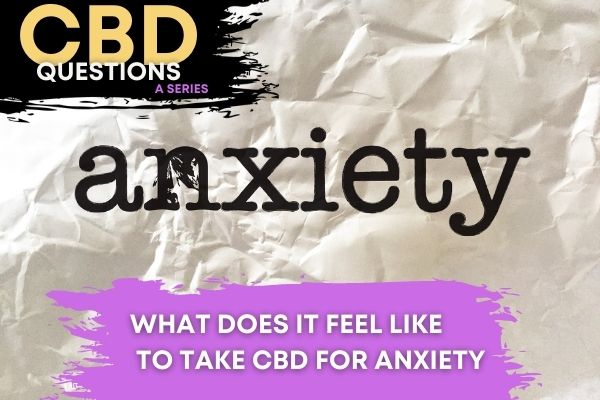 what does it feel like to take CBD for anxiety