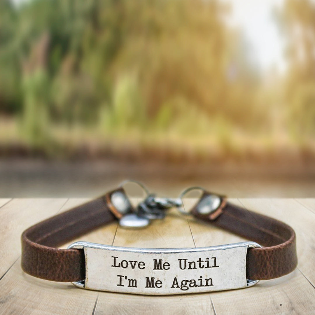 love me until im me again bracelet