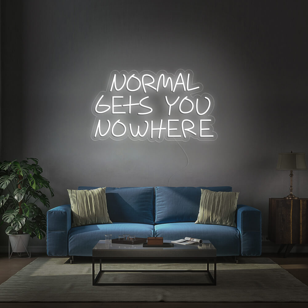 NORMAL GETS YOU NOWHERE - LED Neon Signs 1