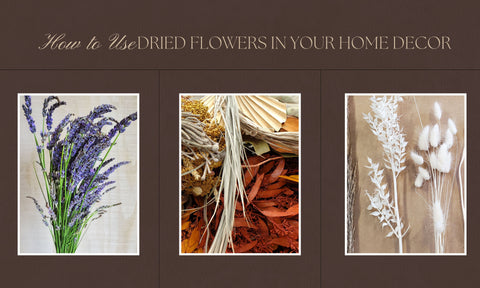 How to Use Dried Flowers in Your Home Decor