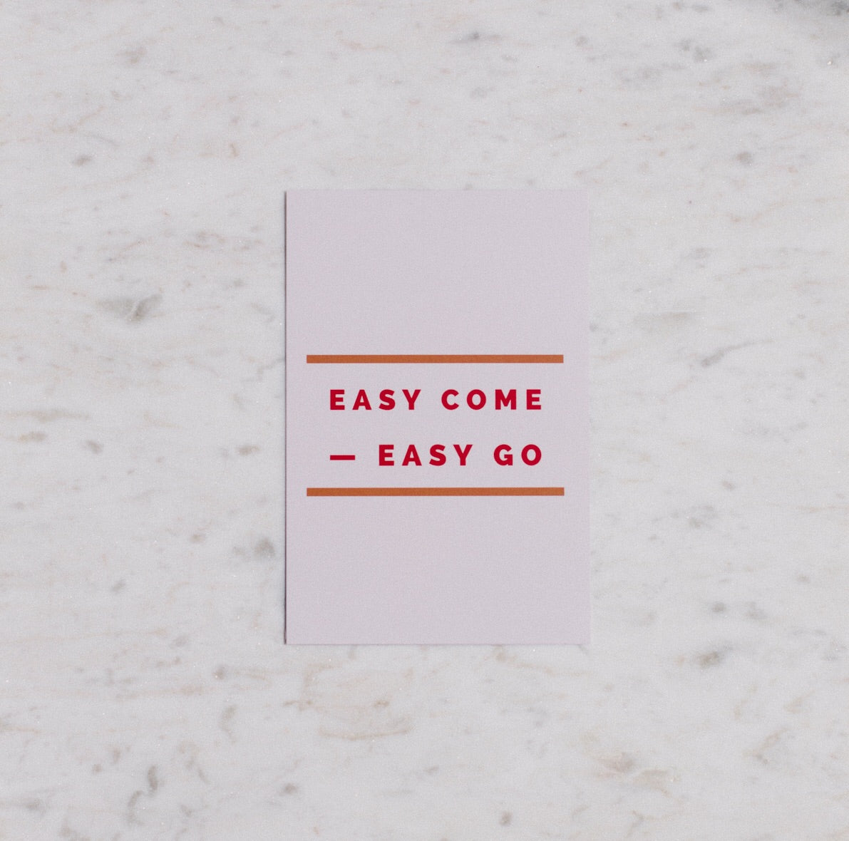 Easy Come Easy Go Typographical Art Postcard