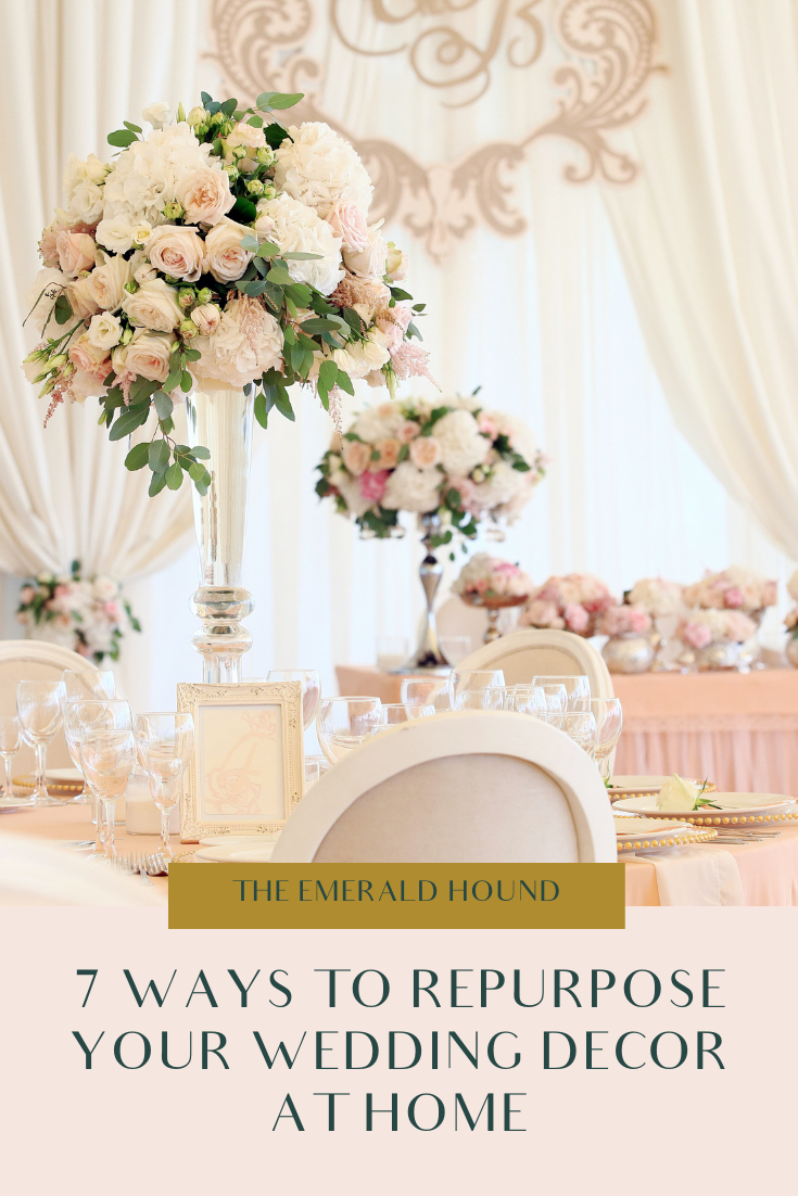 7 ways to repurpose your wedding decor at home