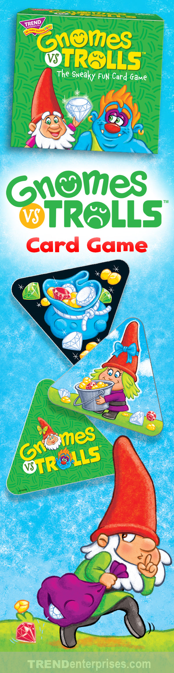 GNOMES vs TROLLS™ fun card game for kids made in USA! Outwit tricky trolls to gather troves of treasure. You’ll have to be nifty enough to find gnomes to guard it … before the trolls take over!