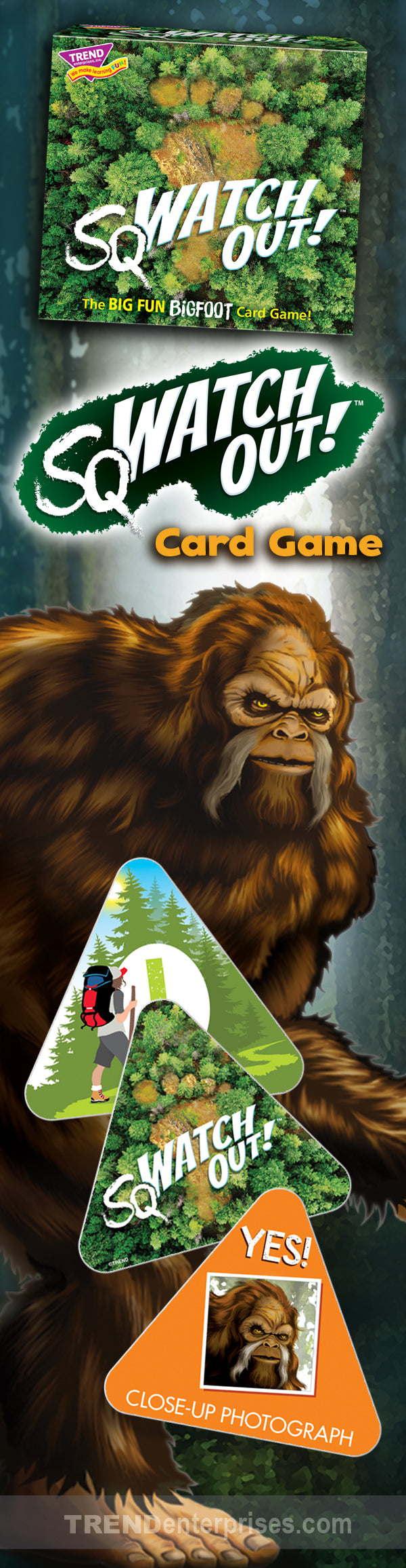sqWATCH OUT! bigfoot card game for kids! The snap of a twig? A howl in the distance? sqWATCH OUT! When you hear it, you know! Test your memory and your appetite for mystery with this family-friendly card game that's all about Bigfoot and BIG fun!