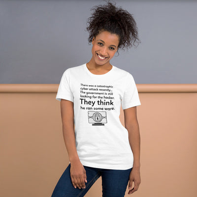 They think he ran some ware - Short-Sleeve Unisex T-Shirt