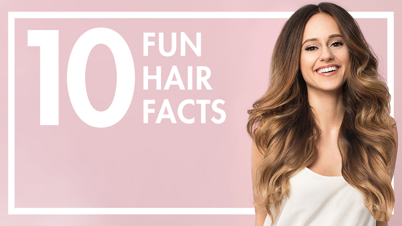10 Fun Facts You May Not Know About Hair