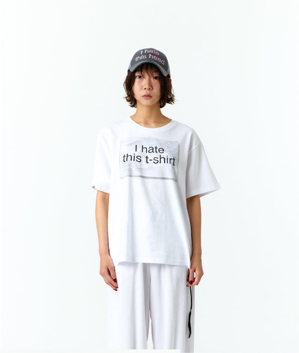 I HATE THIS T-SHIRT (WHITE)