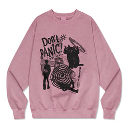 DON’T PANIC PIGMENT SWEATSHIRT