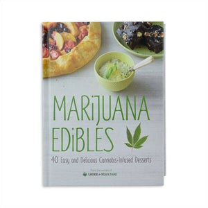 Marijuana Edibles - 40 Easy and Delicious Cannabis-Infused Desserts by Lorie Wolf and Mary Thigpen