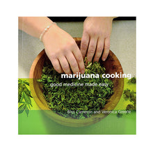 Load image into Gallery viewer, Marijuana Cooking - Good medicine made easy by Bliss Cameron and Veronica Greene