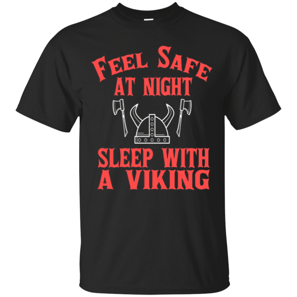 Funny Feel Safe At Night Sleep With Viking T-shirt