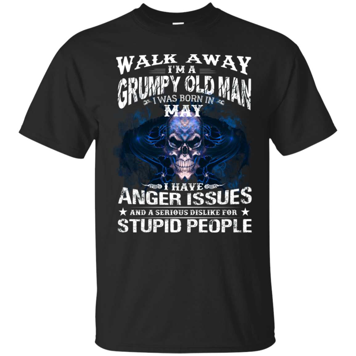 I Am A Grumpy Old Man I Was Born May T-shirt