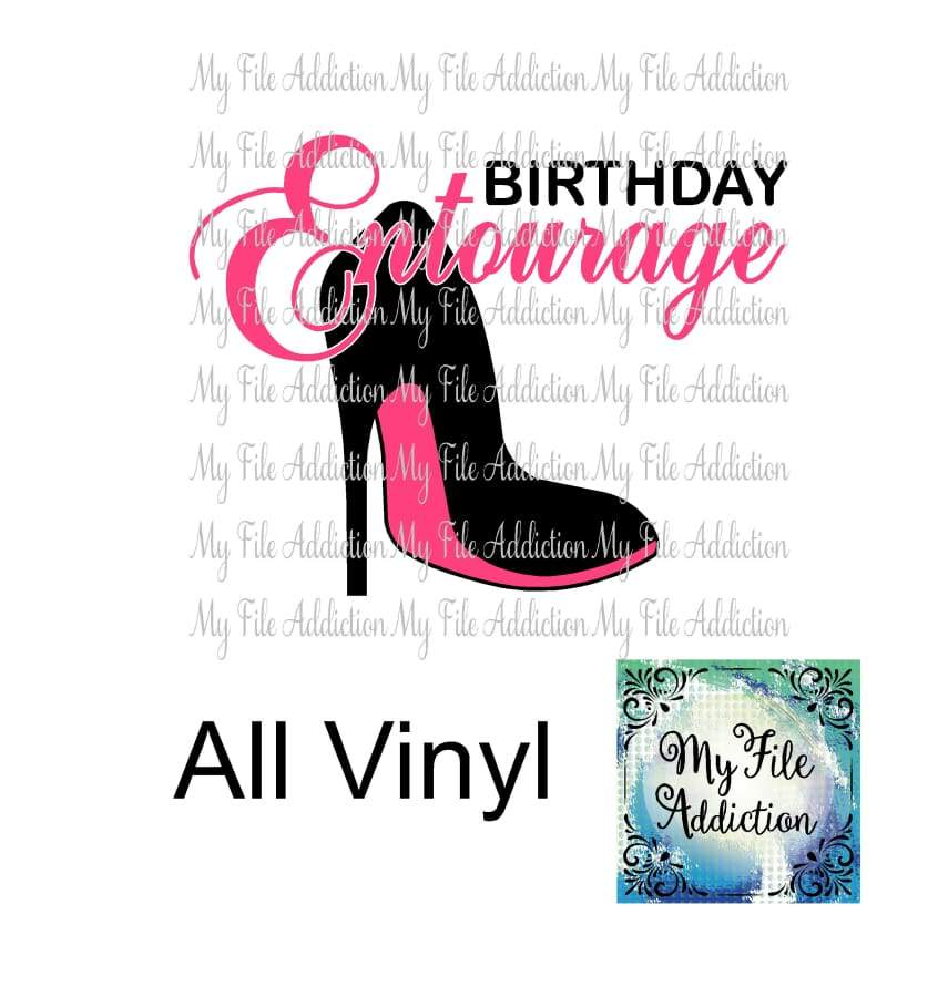 Download My File Addiction - Birthday Entourage High Heel Stiletto Shoe Vinyl Digital Download File MFA