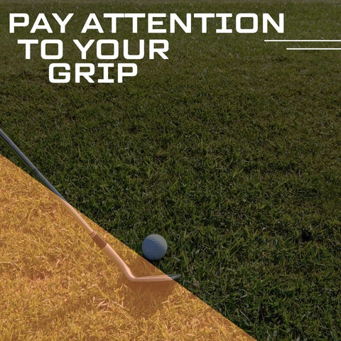 Pay Attention to Your Grip