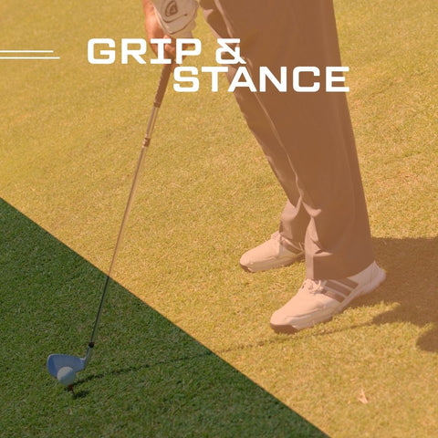 Grip and Stance