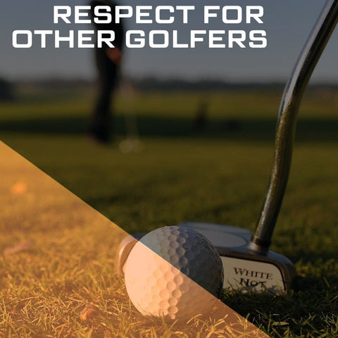 Respect for Other Golfers