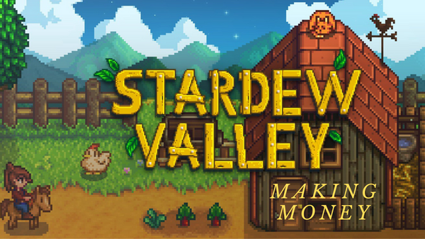 Stardew Valley | Money Making Guide - Time Wasters