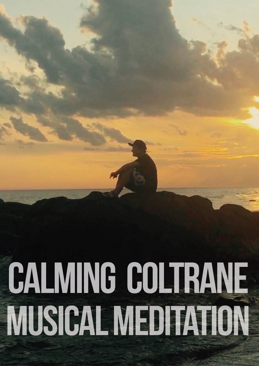 Coltrane Calming Giant Steps present moment Musical ...