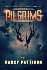 Pilgrims, Book 3, The Blue Planets World Series