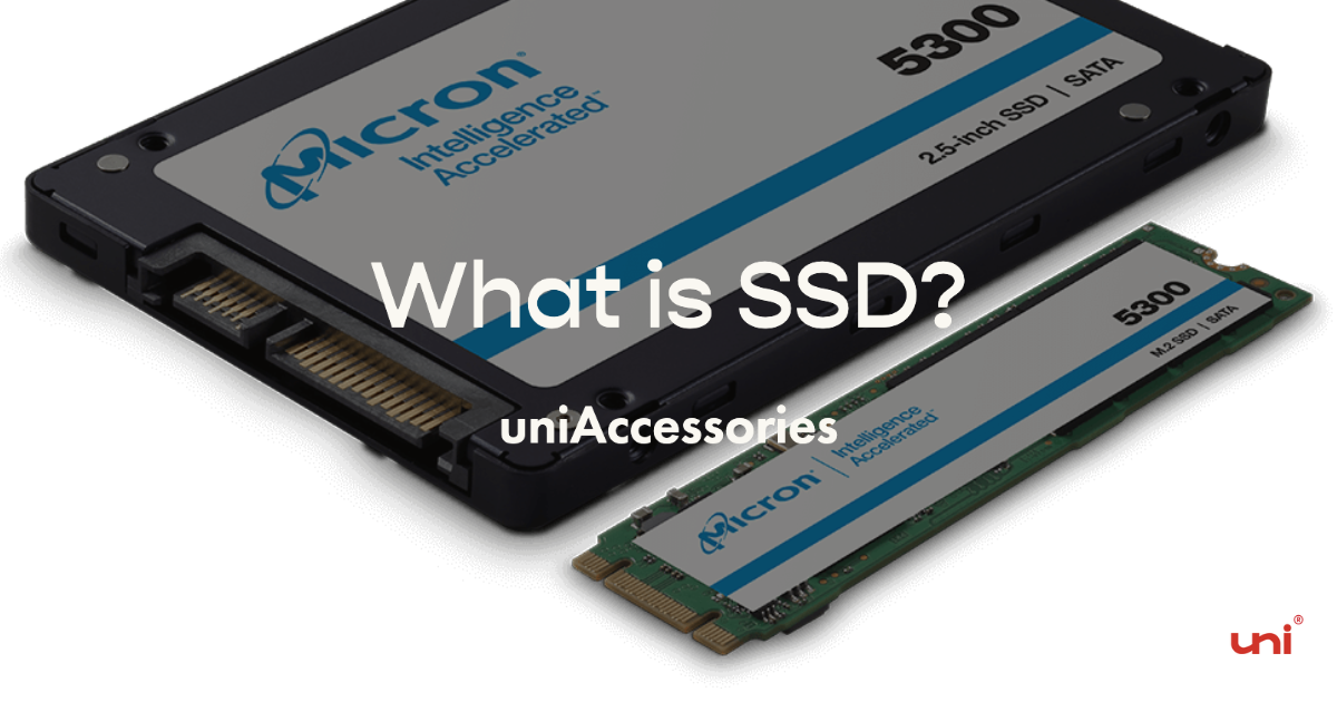 What is SSD? uniAccessories