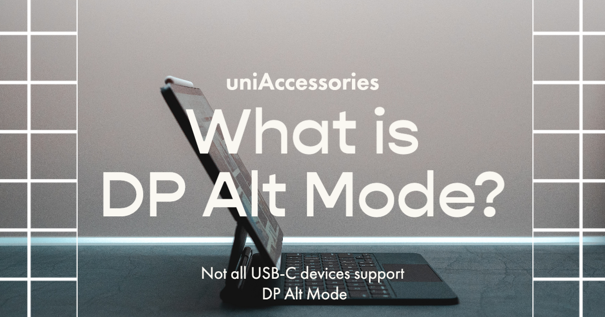 What is DP Alt Mode? uniAccessories