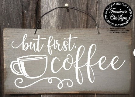 farmhouse style but first coffee sign