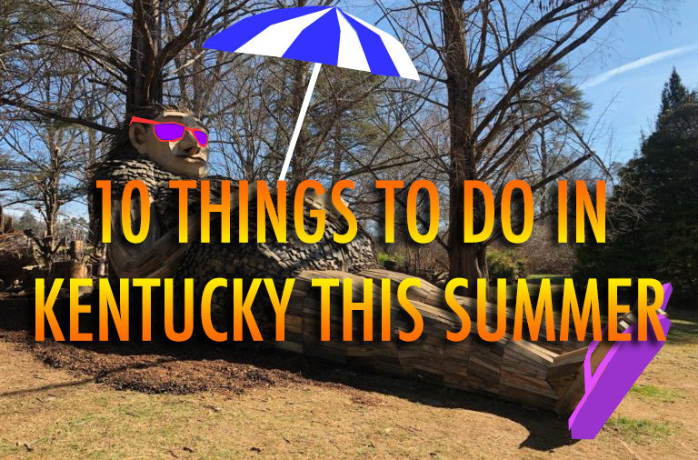 10 Things To Do In Kentucky This Summer Ky For Ky Store
