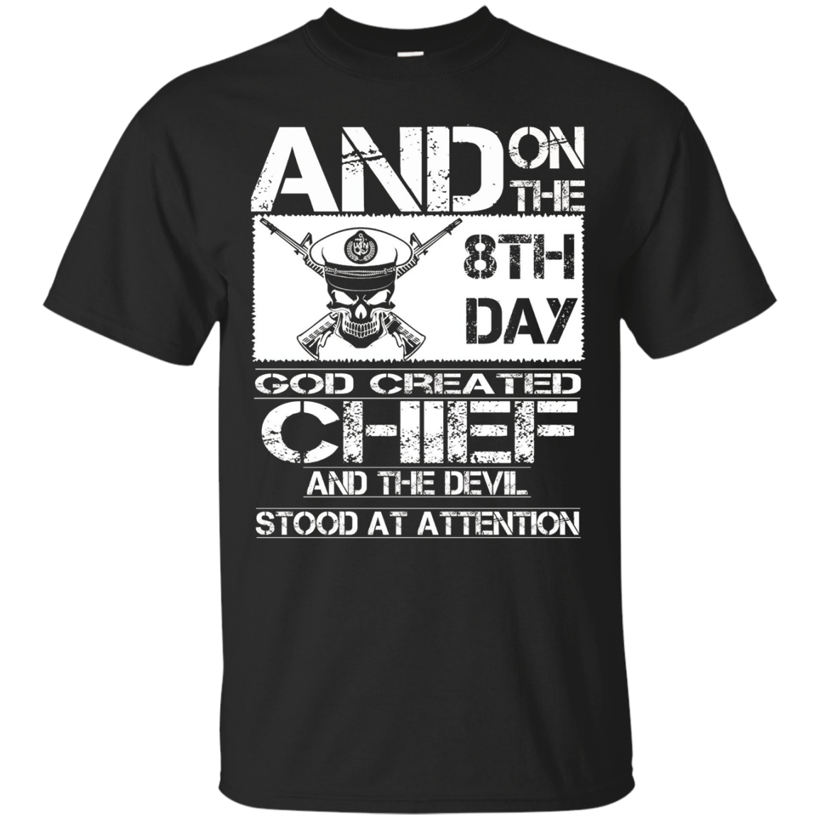 Chief T-shirt , and on the 8th day god created chief and the