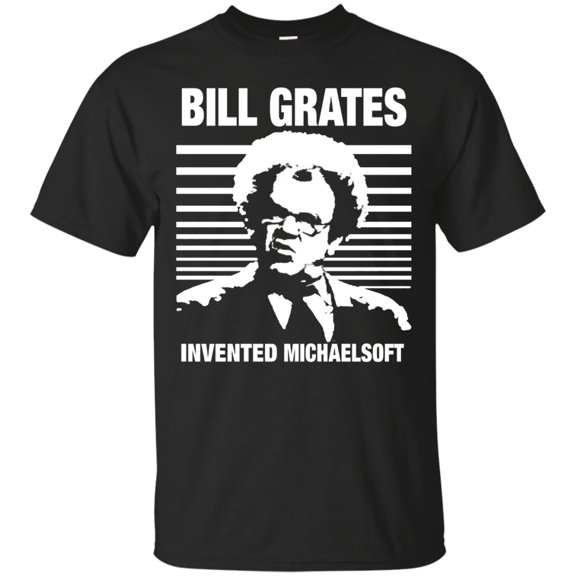 Dr Steve Brule Shirt BILL GRATES INVENTED MICHAELSOFT