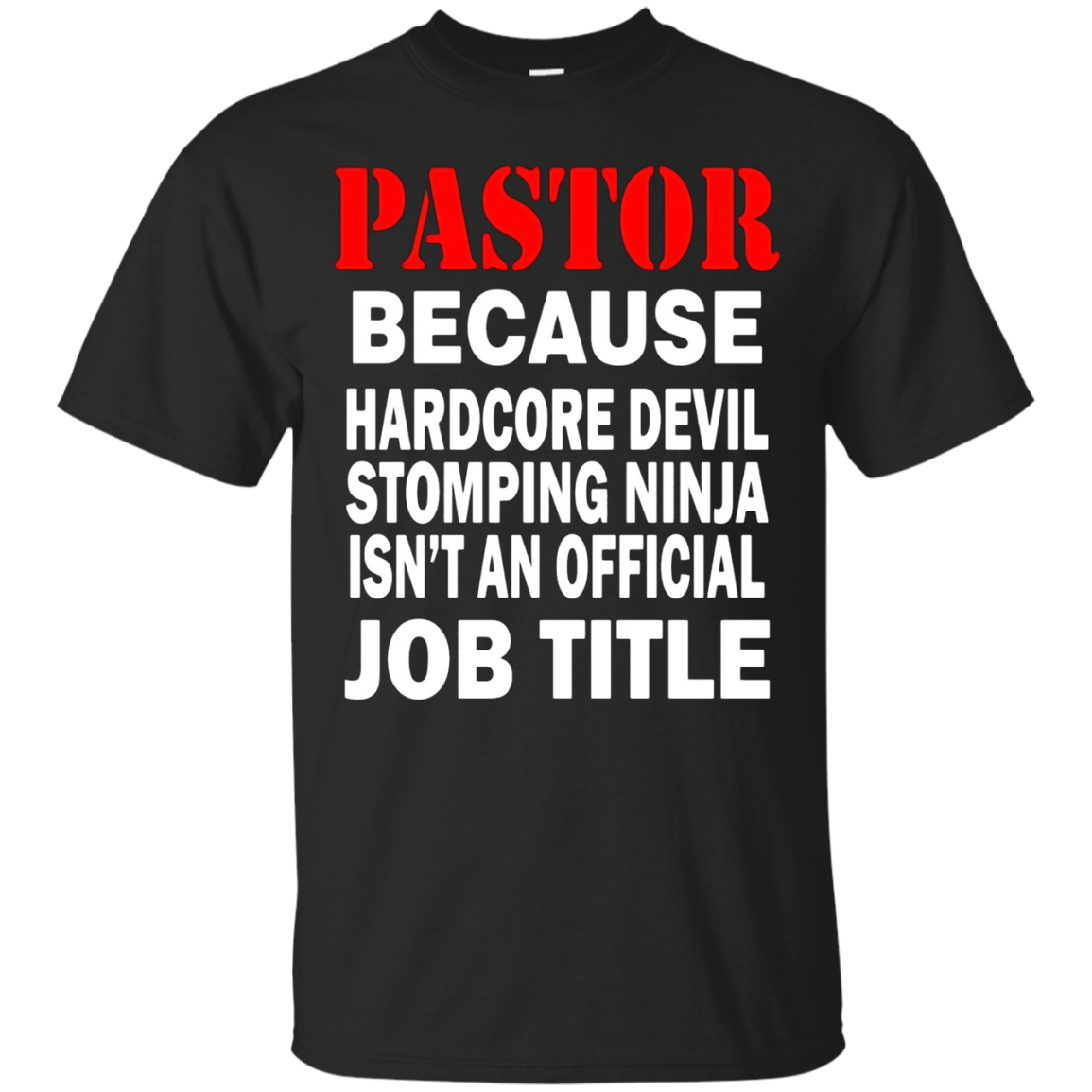 Pastor - Because Devil Stomping Ninja Job Title TShirt