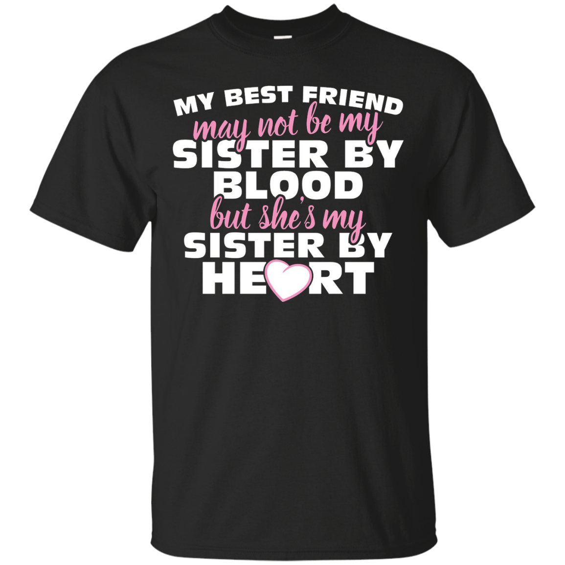 Special Best Friend T-Shirts Gifts My Sister by Heart