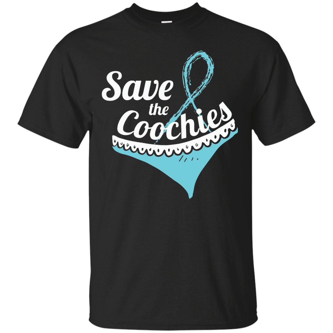 Cervical Cancer Awareness Shirt - Save The Coochies