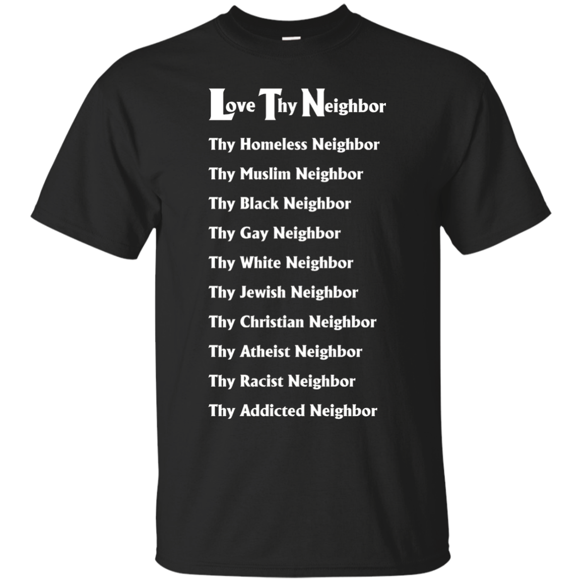 Love Thy Neighbor Tees Shirts