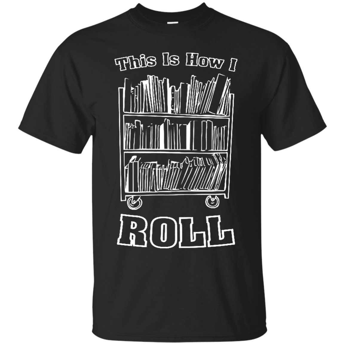 National Librarian Week - This is how i ROLL T-Shirt