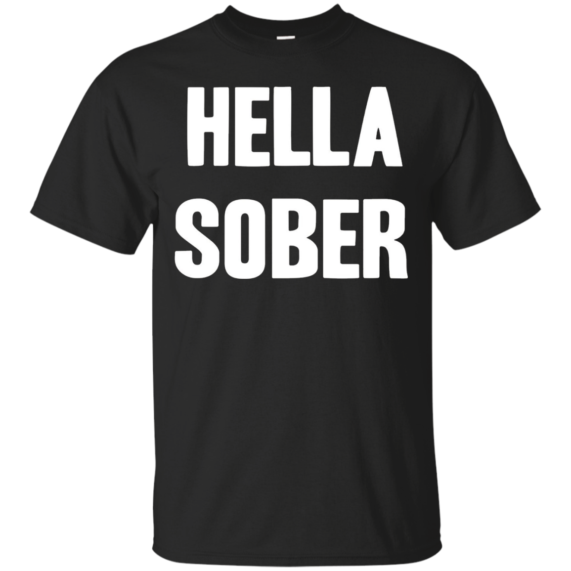 Sobriety Shirts- Hella Sober Funny Gift T-Shirt