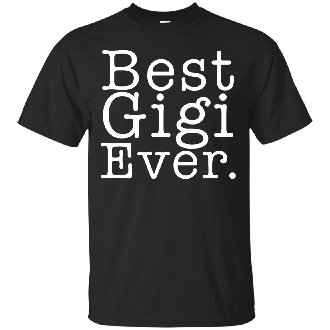 Best Gigi Ever Cute T-Shirt for Grandmother -Premium Quality