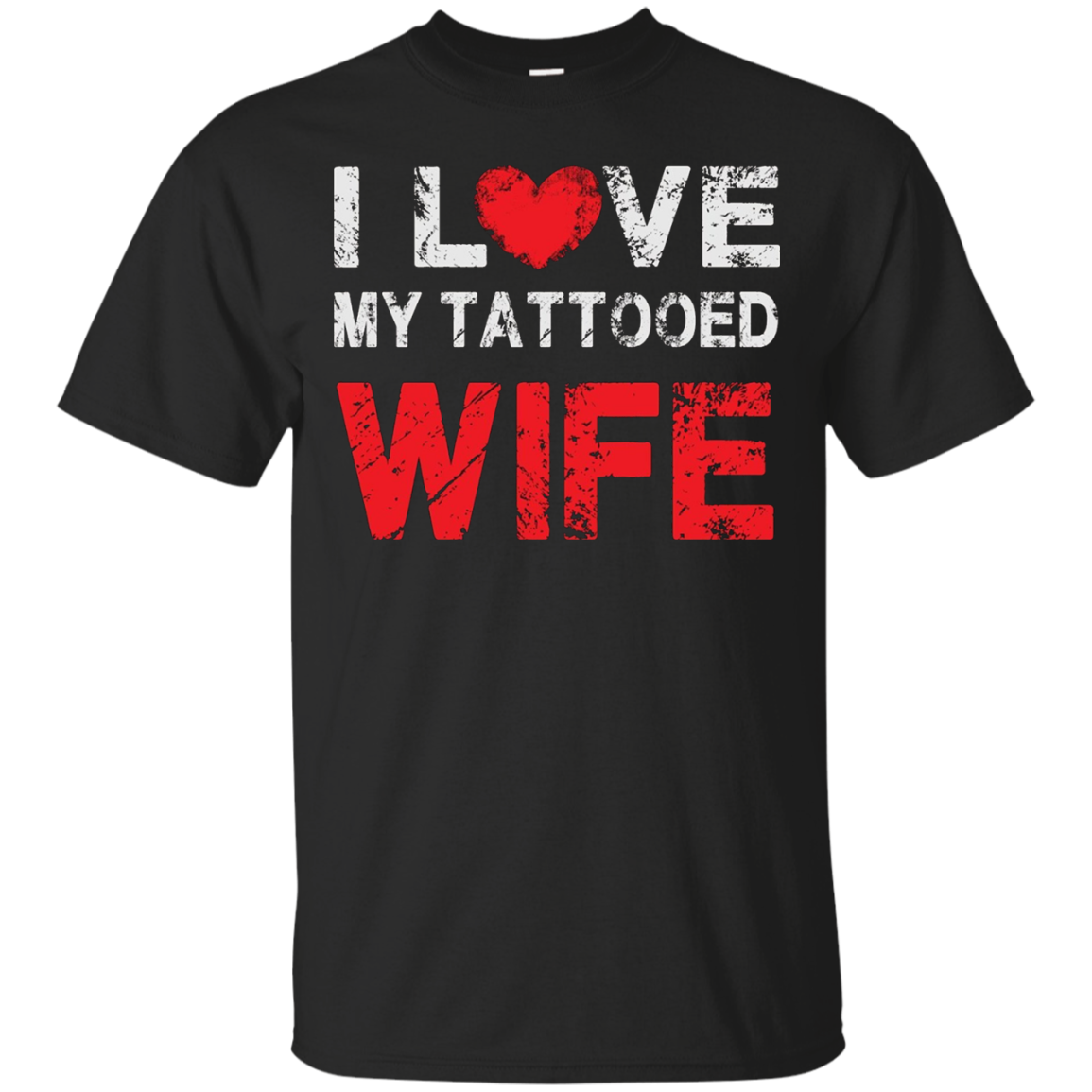 I love my Tattooed Wife - Proud Spouse T Shirt