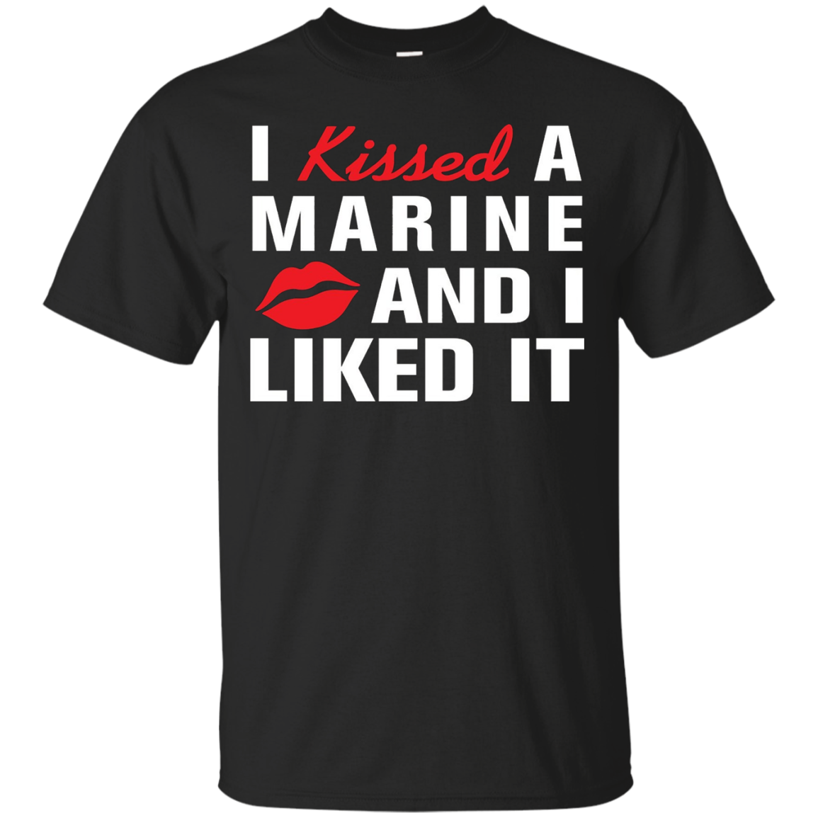 Marine Girlfriend Shirts - I Kissed A Marine And I Liked It