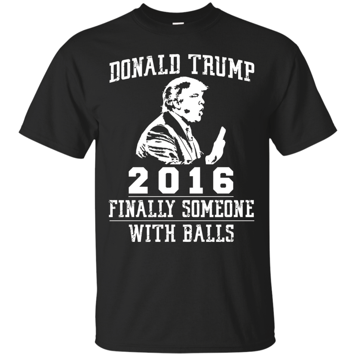 Donald Trump Finally Someone Balls T-shirts For Prison 2016